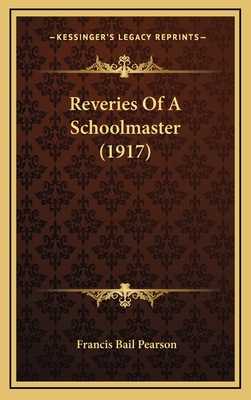 Reveries of a Schoolmaster (1917) 1164992074 Book Cover