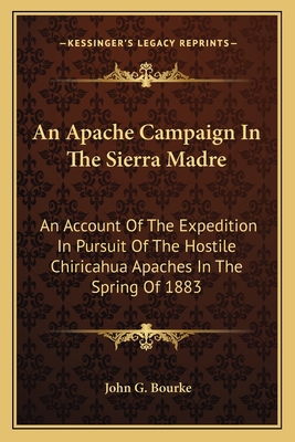 An Apache Campaign In The Sierra Madre: An Acco... 1163762385 Book Cover