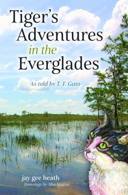 Tiger's Adventures in the Everglades: As told b... 0989071286 Book Cover