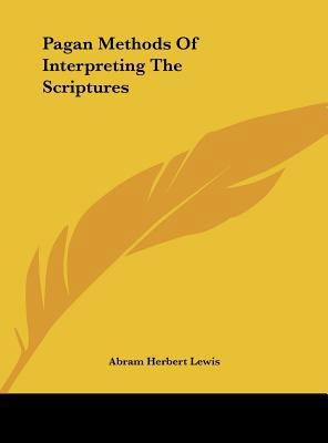 Pagan Methods of Interpreting the Scriptures 1161577211 Book Cover