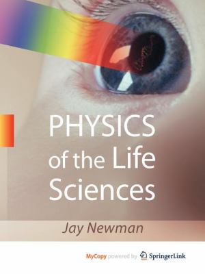 Physics of the Life Sciences (Lecture Notes in ... 0387568778 Book Cover