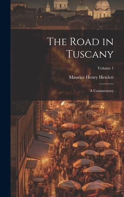 The Road in Tuscany: A Commentary; Volume 1 1020364289 Book Cover