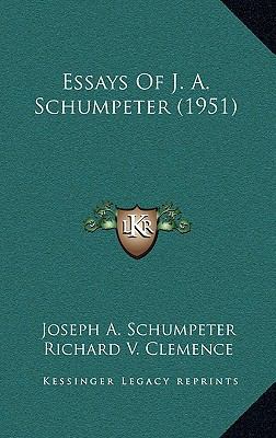 Essays Of J. A. Schumpeter (1951) 1169831907 Book Cover