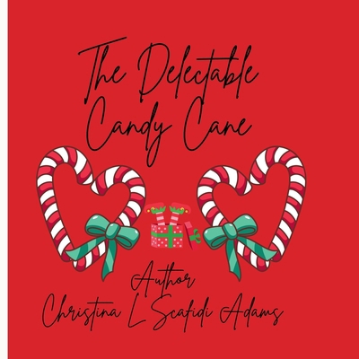 The Delectable Candy Cane: Poetry B0FGDCHXC9 Book Cover