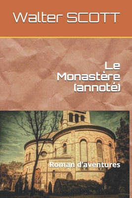 Le Monast?re (annot?): Roman d'aventures [French] B0849HM2WV Book Cover