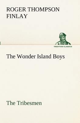 The Wonder Island Boys: The Tribesmen 3849153061 Book Cover