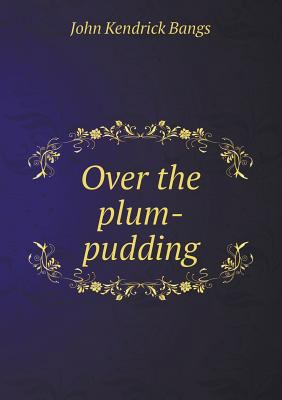 Over the Plum-Pudding 5518440278 Book Cover