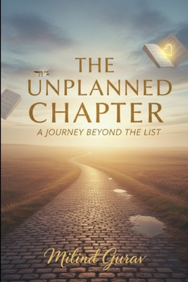 The Unplanned Chapter: A Journey Beyond the List B0FVW3J6WM Book Cover