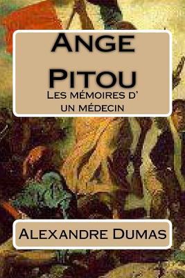 Ange Pitou: Les memoires d' un medecin [French] 1523410183 Book Cover