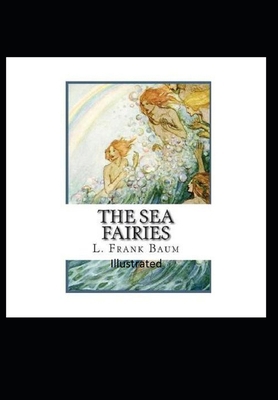 The Sea Fairies Illustrated B08WYG555G Book Cover