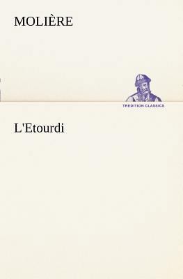 L'Etourdi [French] 3849127966 Book Cover