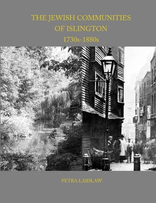 The Jewish Communities of Islington, 1730s-1880s 129164587X Book Cover