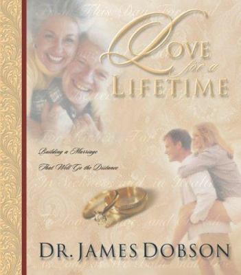 Love for a Lifetime: Building a Marriage That W... 1576735885 Book Cover