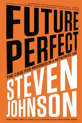 Future Perfect: The Case for Progress in a Netw... 1594631840 Book Cover