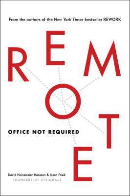 Remote: Office Not Required ( telecommuting ) 0804138079 Book Cover