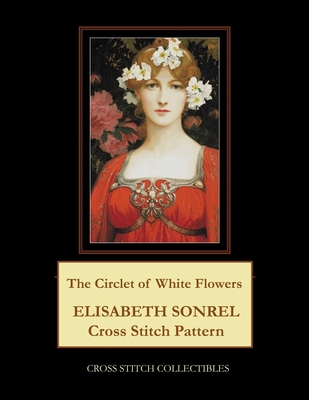 The Circlet of White Flowers: Elisabeth Sonrel ... B08DVDGYJS Book Cover