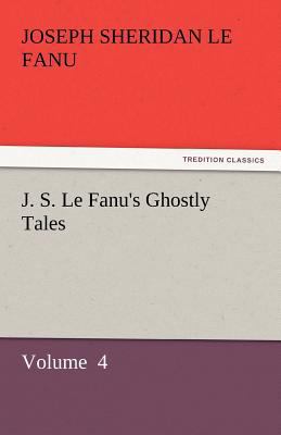 J. S. Le Fanu's Ghostly Tales 384244835X Book Cover