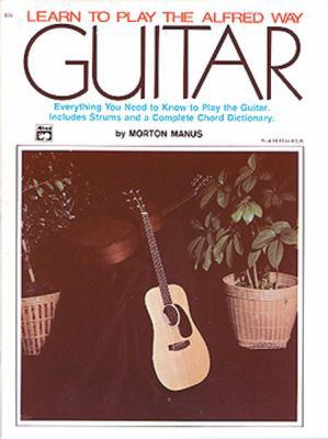 Learn to Play the Alfred Way Guitar: Everything... 0739025546 Book Cover
