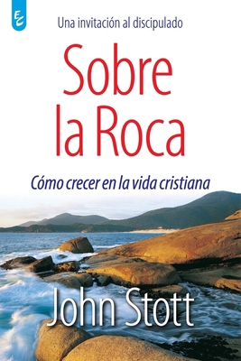 Sobre La Roca: Cómo crecer en la vida cristiana [Spanish] B07G263TKH Book Cover