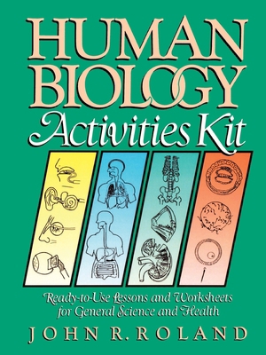 Human Biology Activities Kit: Ready-To-Use Less... 0787966622 Book Cover