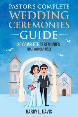 Pastor's Complete Wedding Ceremonies Guide 1500371718 Book Cover