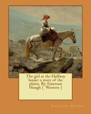 The girl at the Halfway house: a story of the p... 1543080553 Book Cover
