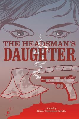 The Headsman's Daughter 153332753X Book Cover