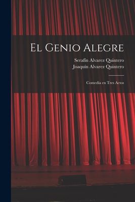 El genio alegre: Comedia en tres actos [Spanish] 1018598650 Book Cover