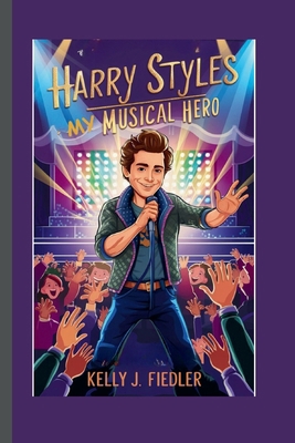 Harry Styles: My Musical Hero B0DC3W9RXT Book Cover