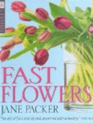 Jane Packer's Fast Flowers 0751329150 Book Cover