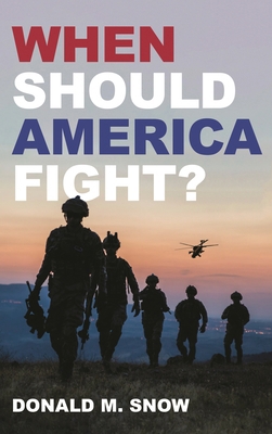 When Should America Fight? 1538169436 Book Cover