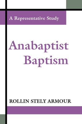 Anabaptist Baptism: A Representative Study 1579101585 Book Cover