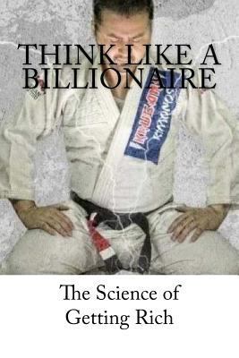 Think Like A Billionaire: The Science of Gettin... 1976210518 Book Cover