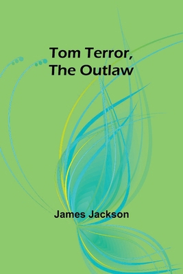 Tom Terror, the Outlaw 935795175X Book Cover