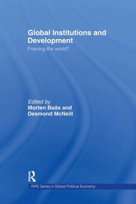 Global Institutions and Development: Framing th... 0415312892 Book Cover