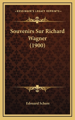 Souvenirs Sur Richard Wagner (1900) [French] 1168925193 Book Cover