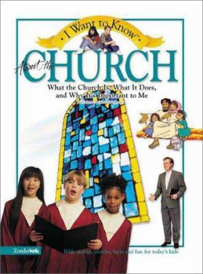 I Want to Know about the Church: What the Churc... 0310220947 Book Cover