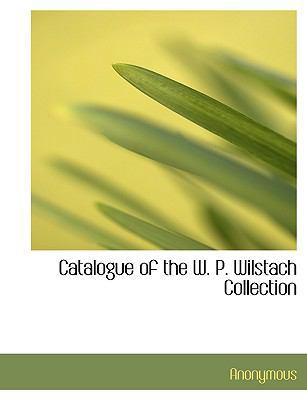 Catalogue of the W. P. Wilstach Collection 114039312X Book Cover