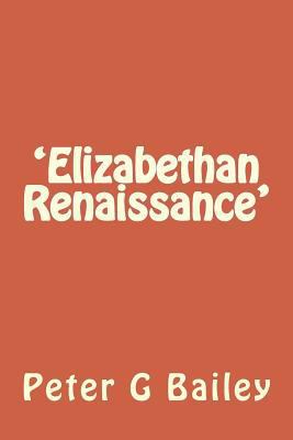 'Elizabethan Renaissance': Dreamland? 1475083610 Book Cover