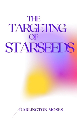 The Targeting of Starseeds B09LGRL28D Book Cover