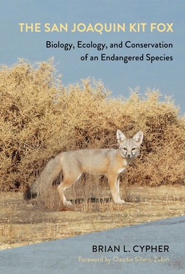 The San Joaquin Kit Fox: Biology, Ecology, and ... 1501775057 Book Cover