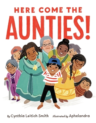 Here Come the Aunties! 0063374692 Book Cover