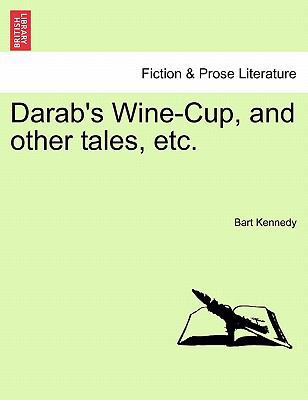 Darab's Wine-Cup, and Other Tales, Etc. 1241579970 Book Cover