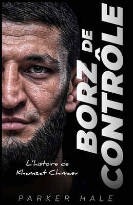 Borz de Contrôle: L'histoire de Khamzat Chimaev [French] B0FNKM6R8R Book Cover