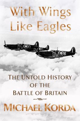 With Wings Like Eagles: A History of the Battle... 1906217998 Book Cover