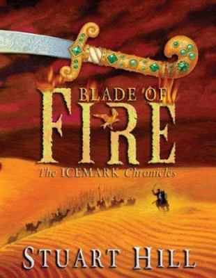Blade of Fire (Icemark Chronicles) 1904442889 Book Cover