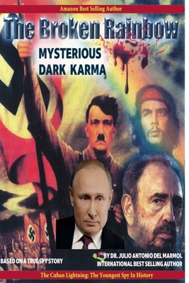 The Broken Rainbow: Mysterious Dark Karma 1685880371 Book Cover