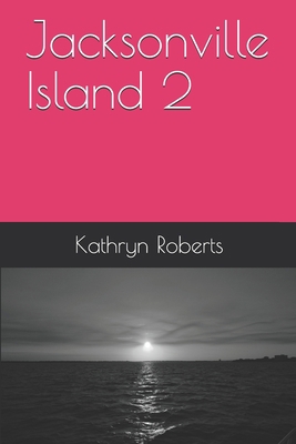 Jacksonville Island 2 B08B78VZRZ Book Cover