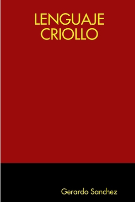 Lenguaje Criollo [Spanish] 167801608X Book Cover