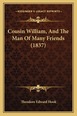 Cousin William, And The Man Of Many Friends (1837) 1165914751 Book Cover